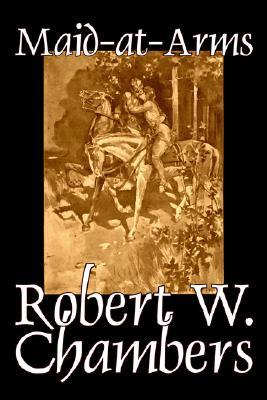 The Maid-At-Arms A Novel